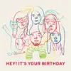 Hey! It's Your Birthday - Hey! It's Your Birthday